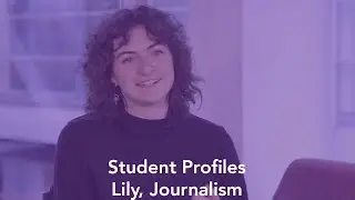 Student Profile: Lily, Journalism