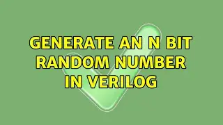 Generate an n bit random number in Verilog