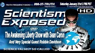 FLAT EARTH AND SCIENTISM EXPOSED WITH ROBBIE DAVIDSON