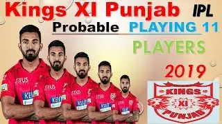 IPL 2019 * Kings XI Punjab Probable playing 11 Players list * KXIP Playing 11 For VIVO IPL 2019