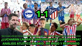 ALAV&Eacute;S 1-1 ATL&Eacute;TICO MADRID Y AN&Aacute;LISIS CRISIS ATM / REVISI&Oacute;N DEL CICLO CHOLO SIMEONE Y SI DEBE SALIR