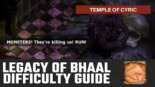 Siege of Dragonspear Legacy of Bhaal Difficulty Guide Part 3 - Temple of Cyric