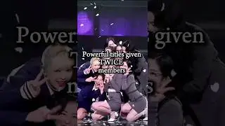 Powerful titles given TWICE members.✨️#twice #kpop #fypシ゚viral  #nayeon #sana #mina #dahyun #tzuyu