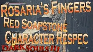 Dark Souls 3 - Rosaria's Fingers Covenant, Character Respec, Red Sign Soapstone Locations