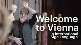 Welcome to Vienna - in international Sign Language