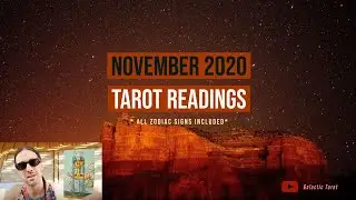 NOVEMBER 2020 TAROT READINGS ✨ ALL ZODIAC SIGNS INCLUDED 🔮