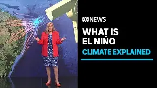 What's El Ni&ntilde;o and should we be worried? | ABC News