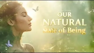 🌞 НАШЕ ЕСТЕСТВЕННОЕ СОСТОЯНИЕ БЫТИЯ Глобальная управляемая медитация Джареда Рэнда 11&ndash;10 25