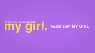 Jupiter Project & Daniel Richard - My Girl (Official Lyric Video)