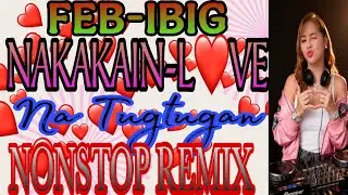 💫❤️ FEB-IBIG NAKAKAIN-LOVE NA TUGTUGAN II NONSTOP REMIX @mhitamacabidangvlog 