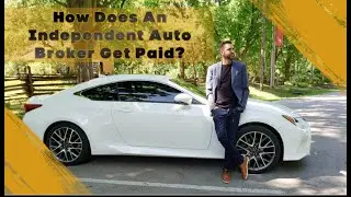 How Does An Independent Auto Broker Get Paid?
