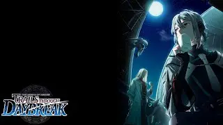 Trails through Daybreak &ndash; 26 Story Walkthrough [Disaster Protocol]