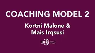Coaching Model 2 by Kortni Malone and Mais Irqsusi