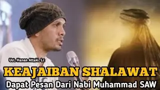 KEAJAIBAN SHALAWAT‼️Ust. Hanan dapat Pesan dari Nabi Muhammad SAW #ustadzhananattaki 