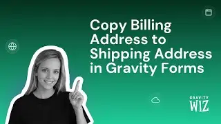Copy Billing Address to Shipping Address in Gravity Forms