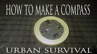 How To Make A Compass-EMERGENCY (Urban Survival)