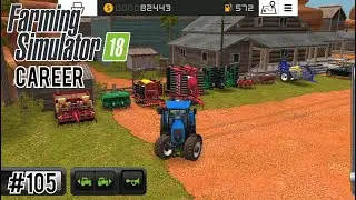 Farming Simulator 18 Career | Episode 105