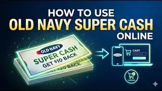 How to Use Old Navy Super Cash Online | Old Navy Super Cash Online Redemption Guide