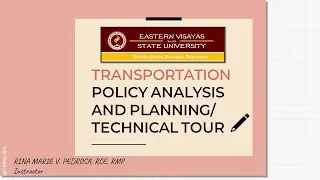 Topic 8 Transportation Policy Analysis and Planning or Technical Tour