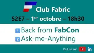 Club Fabric #7 : Back from FabCon & Ask Me Anything