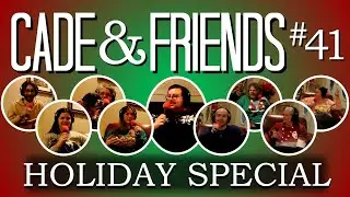 Cade & Friends #41: Holiday Special 3