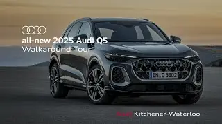 all-new 2025 Audi Q5 Walkaround Tour | Audi Kitchener-Waterloo
