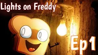Lights on at Freddys: Episode 1: RyeToast