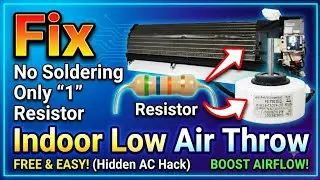 Increase Air Conditioner Indoor Air Throw with One Resistor , Slow Blower Speed FIX , No Soldering