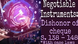 Cheque Dishonor Explained: Sections 138-148 | Legal Insights & Case Laws