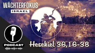 PODCAST# GUARDIAN FOCUS ISRAEL - Ezekiel 36:16-38