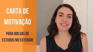 Como fazer a Carta de Motivação para bolsa de estudos no exterior