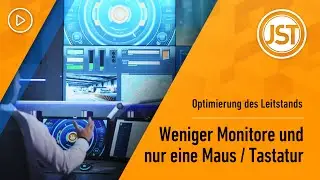 Multiconsoling: Optimierung des Leitstands mit weniger Monitoren und nur einer Maus & Tastatur | JST