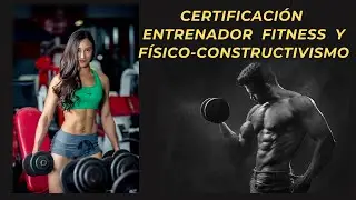 Certificaci&oacute;n Entrenador de Fitness y Fisicoconstructivismo 💪