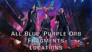 Devil May Cry 5 - All Blue / Purple Orb Fragments, Secret Missions, Collectibles Locations