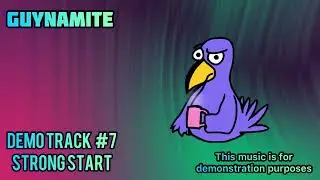 Guynamite | demo track #7: Strong Start