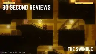 30 SECOND REVIEWS: The Swindle