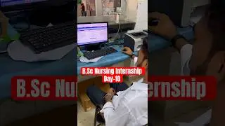 B.Sc Nursing Internship Day🏥10 |#futurenurse #bscnursing #mbbs #Shorts #ytshorts #shortsfeed #viral