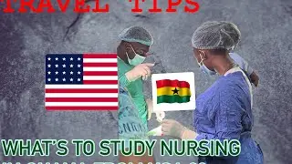 Relocating from USA to Study Nursing in Ghana
