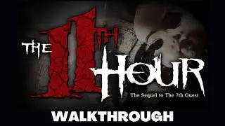 THE 11TH HOUR - Full Game Walkthrough No Commentary Gameplay