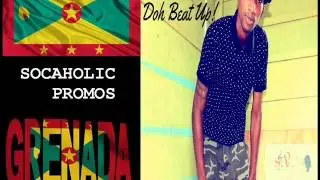 [SPICEMAS 2015] Ghage Maddis - Doh Beat Up - Grenada Soca 2015