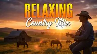 Relaxing Country Playlist – Calm & Peaceful Country Mix