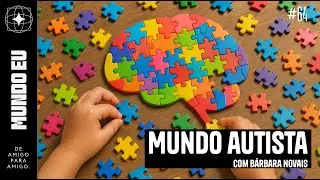 Mundo Eu | #64 Mundo Autista com Bárbara Novais