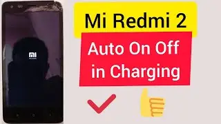 Mi Redmi 2 2014818 Auto On Off Problem