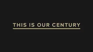 CENTURY 21&reg; | Introducing This Is Our Century