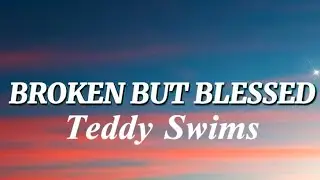 Teddy Swims - Broken But Blessed (Official worship Song) 2025