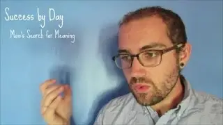 Success by Day - The Existential Vacuum (Man's Search for Meaning)
