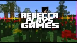 RebeccaPlaysGames Intro