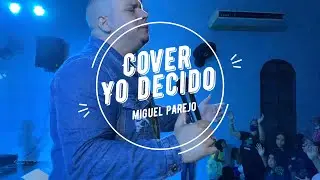 Yo Decido Cover Versión Español - Miguel Parejo /  Eu Decido · Gilmar Britto Versión Español.