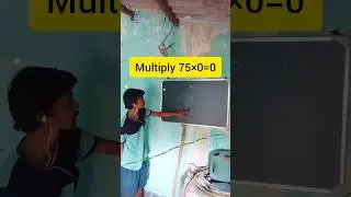 multiply 75&times;0=0 | @KshirodKumarSamantaray