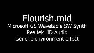 Flourish.mid (Microsoft GS Wavetable Synth) (Realtek Generic Environment)